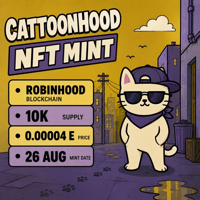 A 'CATTOONHOOD NFT MINT' promotional poster featuring a cartoon cat in sunglasses and a cap, listing details: Robinhood Blockchain, 10K Supply, 0.00004 E Price, and 26 Aug Mint Date.