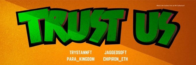 A bold graphic with green graffiti-style text reading 'TRUST US' on an orange background, featuring the question 'What's the Coolest Part in MY Collection?' and listing usernames: TRYSTANNFT, JAGGEDSOFT, PARA_KINGDOM, and CHIPIRON_ETH.