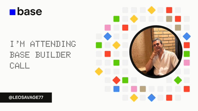 A Base announcement graphic featuring a pixelated face design with a photo of a man in the center, text reading 'I'M ATTENDING BASE BUILDER CALL' and the handle '@LEOSAVAGE77'.