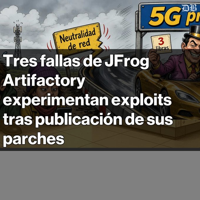 A cartoon illustration showing a man in a yellow sports car holding a "3 libras" sign, juxtaposed with impoverished figures near a "Neutralidad de red" sign and a "5G" billboard, with overlaid text reading "Tres fallas de JFrog Artifactory experimentan exploits tras publicación de sus parches."