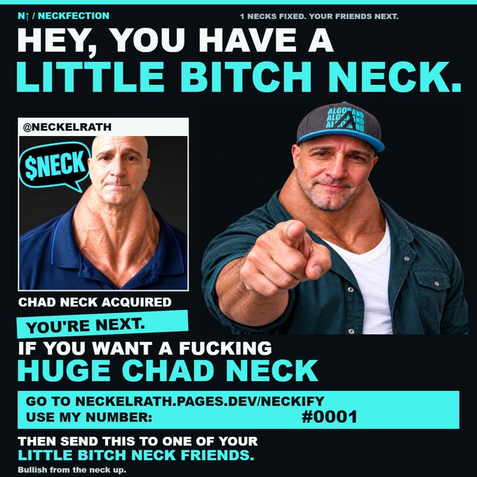 A promotional graphic for 'N1 / NECKFECTION' featuring the text 'HEY, YOU HAVE A LITTLE BITCH NECK' alongside before/after images of a muscular man labeled '@NECKELRATH' and 'CHAD NECK ACQUIRED,' promoting a service at NECKELRATH.PAGES.DEV/NECKIFY.