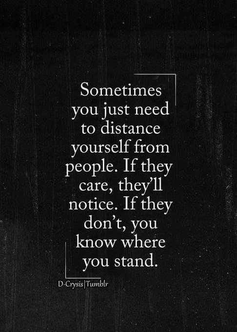 A black textured background displays the quote: 'Sometimes you just need to distance yourself from people. If they care, they'll notice. If they don't, you know where you stand.' by D-Cryss | Tumblr.