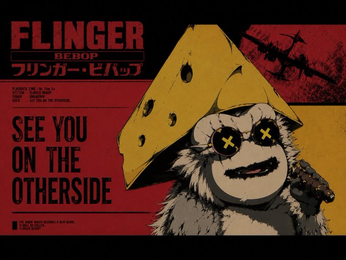 Anime-style promotional artwork titled 'FLINGER BEBOP' (with Japanese text) featuring a fluffy creature wearing a cheese wedge hat and X-shaped sunglasses, with the tagline 'SEE YOU ON THE OTHERSIDE' and a spaceship silhouette.