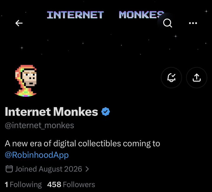 Twitter/X profile page for Internet Monkes (@internet_monkes), a verified account describing itself as "A new era of digital collectibles coming to @RobinhoodApp," with 458 followers, joined August 2026.