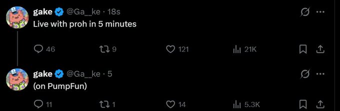 Two posts from Twitter user gake (@Ga__ke), the first saying 'Live with proh in 5 minutes' and the second indicating he is '(on PumpFun)'.