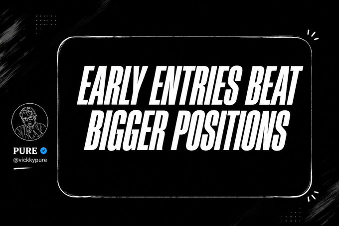 A black graphic card with white text reads 'EARLY ENTRIES BEAT BIGGER POSITIONS' alongside a 'PURE @vickypure' profile icon and logo.