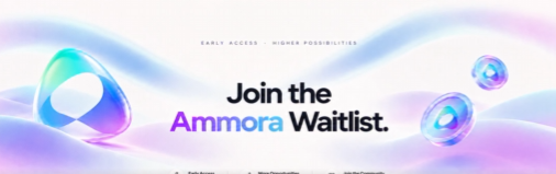 A promotional banner reading "EARLY ACCESS · HIGHER POSSIBILITIES · Join the Ammora Waitlist" with colorful gradient 3D icons.