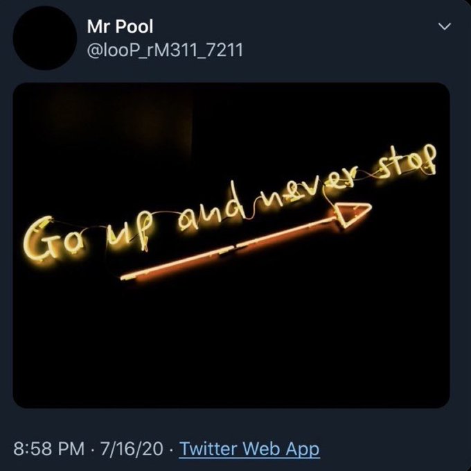 A tweet from user "Mr Pool" (@looP_rM311_7211) dated 7/16/20 features an image of glowing neon lights spelling out the motivational phrase "Go up and never stop" with an upward-pointing arrow, symbolizing the bullish, forward-looking optimism that aligns with the post's discussion of awaiting future legal and financial catalysts.