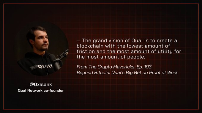 A promotional graphic for "The Crypto Mavericks: Ep. 193 - Beyond Bitcoin: Quai's Big Bet on Proof of Work" features a quote from Quai Network co-founder @0xalank: "The grand vision of Quai is to create a blockchain with the lowest amount of friction and the most amount of utility for the most amount of people." The image directly ties to the new episode, highlighting Quai's ambitious blockchain vision discussed in the deep dive.