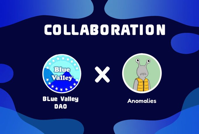 An announcement graphic for a 'COLLABORATION' between 'Blue Valley DAO' (featuring a blue circular logo) and 'Anomalies' (featuring a grey alien character in a yellow vest).