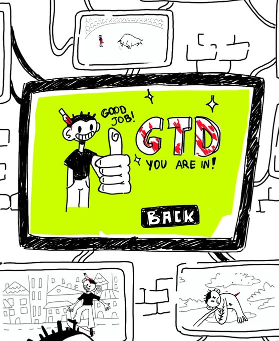 A hand-drawn illustration featuring a cartoon character giving a thumbs up on a green screen with the text 'GOOD JOB! GTD YOU ARE IN! BACK', surrounded by smaller comic panels depicting various scenes.
