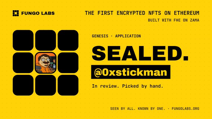 A yellow promotional graphic for Fungo Labs announcing 'THE FIRST ENCRYPTED NFTS ON ETHEREUM BUILT WITH FHE ON ZAMA,' featuring a 3x3 grid with a cartoon character in the center and the text 'SEALED. @0xstickman - In review. Picked by hand.'