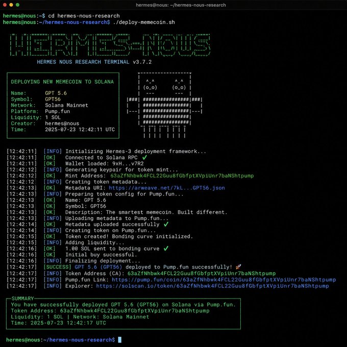 A terminal screenshot shows the "Hermes Nous Research" deployment tool successfully launching the "$GPT 5.6" ($GPT56) memecoin on Solana Mainnet via Pump.fun, generating a token address (63aZfNhbwk4FCL22Gu8fGbFptXVpiUnr7baNShtpump) with 1 SOL liquidity at 2025-07-23 12:42 UTC. The image directly supports the post's claim by demonstrating the "Hermes" agent framework actively deploying tokens on Pump.fun—not Claude—and showcasing the successful mint, metadata upload, bonding curve initialization, and 1.08 SOL sent to liquidity.