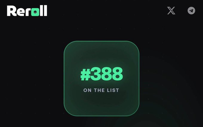 A dark screen with the 'Reroll' logo in the top left, X and Telegram icons in the top right, and a central green tile displaying '#388 ON THE LIST'.