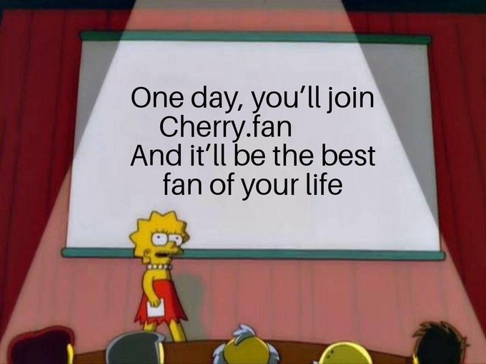 Lisa Simpson presenting at a screen with the text 'One day, you'll join Cherry.fan And it'll be the best fan of your life.'