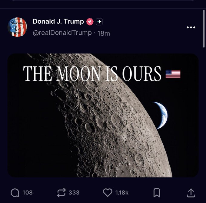 A tweet from Donald J. Trump (@realDonaldTrump) features an image of the moon and Earth with the caption 'THE MOON IS OURS 🇺🇸', showing 108 comments, 333 retweets, and 1.18k likes.