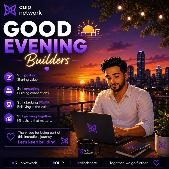 The image features a man sitting at a desk, working on his laptop computer while surrounded by various objects such as books, a cup of coffee, and potted plants. The background shows an evening sky with city lights, creating a serene atmosphere for the scene. The caption of the image reads "Good Evening Builders Another day of showing up, learning, and building. Every small effort counts. Every meaningful interaction matters. Proud to be growing with @quipnetwork and the amazing community around it. Still stacking $QUIP. Wishing".