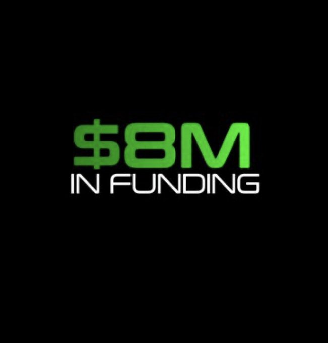 A black background with green text reading "$8M" and white text below reading "IN FUNDING".
