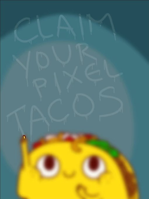 A pixel art style meme featuring a taco-like character and dripping teal text that reads "CLAIM YOUR PIXEL TACOS".