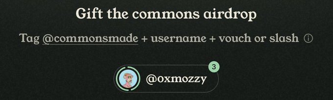 An interface instructing users to "Gift the commons airdrop" by tagging "@commonsmade" plus a username plus "vouch or slash," with a sample tagged @0xmozzy shown below.