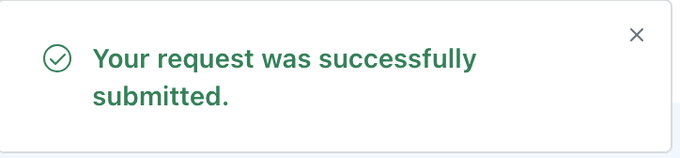 A confirmation message with a green checkmark icon displaying the text "Your request was successfully submitted." in a white notification box.