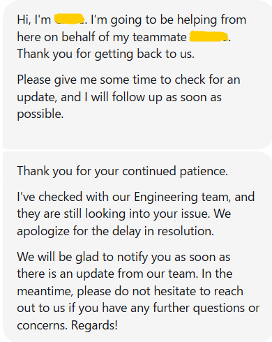 A screenshot of customer service messages stating, 'I'm going to be helping from here on behalf of my teammate', apologizing for a delay, and mentioning that the Engineering team is still looking into the issue.