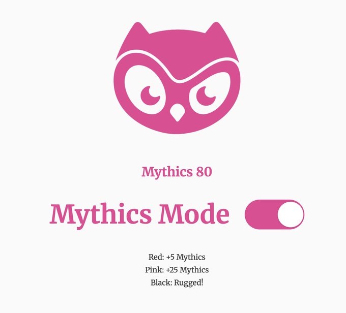 A graphic featuring a pink owl logo with the text 'Mythics 80', 'Mythics Mode' toggle switch, and a legend reading 'Red: +5 Mythics, Pink: +25 Mythics, Black: Rugged!'.