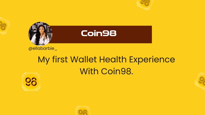 A yellow graphic with Coin98 branding featuring a profile picture of a woman with the handle '@ellabarbie_' and text reading 'My first Wallet Health Experience With Coin98.'
