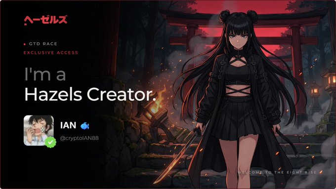A digital banner featuring an anime-style character with long black hair in front of a torii gate, with text reading 'HAZELS', 'GTD RACE EXCLUSIVE ACCESS', 'I'm a Hazels Creator.', and 'IAN @cryptoIAN88'.