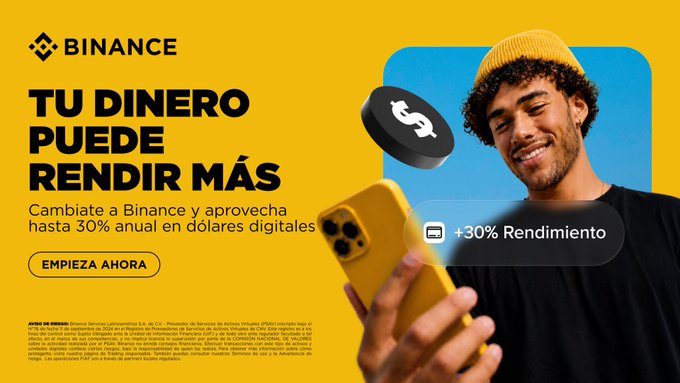 A Binance advertisement featuring a smiling man in a yellow beanie using a yellow smartphone, promoting "TU DINERO PUEDE RENDIR MÁS" (Your money can yield more) with up to 30% annual returns on digital dollars and a call-to-action button reading "EMPIEZA AHORA" (Start now), directly supporting the post's message about earning up to 30% on digital dollars with Binance.