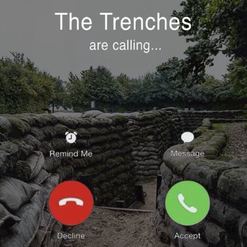 Smartphone incoming call screen styled as a meme with the text 'The Trenches are calling...' over a WWI trench background, with Decline, Remind Me, Message, and Accept options.