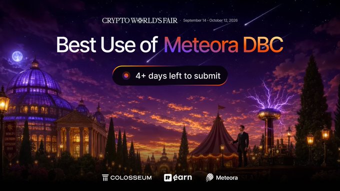 A promotional banner for the Crypto World's Fair hackathon (September 14 - October 12, 2026) highlights the "Best Use of Meteora DBC" category, showing "4+ days left to submit" alongside a fantastical scene of domed buildings, a circus tent, and a stormy sky, with sponsor logos for Colossum, Earn, and Meteora at the bottom.