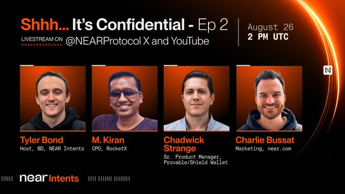 A promotional graphic for 'Shhh... It's Confidential - Ep 2', a livestream with Tyler Bond (NEAR Intents), M. Kiran (RocketX), Chadwick Strange (Provable/Shield Wallet), and Charlie Bussat (near.com) on August 26.