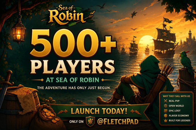 The image is a promotional graphic for "Sea of Robin" celebrating 500+ players, featuring a hooded archer overlooking a pirate fleet at sunset, with text announcing "LAUNCH TODAY! ONLY ON @FLETCHPAD" and a "WHY THEY SAIL WITH US" list highlighting real PvP, open world, epic loot, and player economy.
