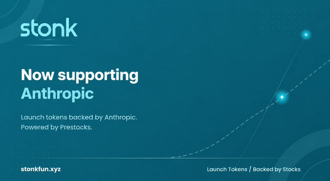 A promotional graphic for Stonk announces their new support for Anthropic, displaying the headline "Now supporting Anthropic" and "Launch tokens backed by Anthropic. Powered by Prestocks." along with their website stonkfun.xyz and tagline "Launch Tokens | Backed by Stocks," visually highlighting their platform's new feature to create tokens paired with Anthropic, as mentioned in the post.