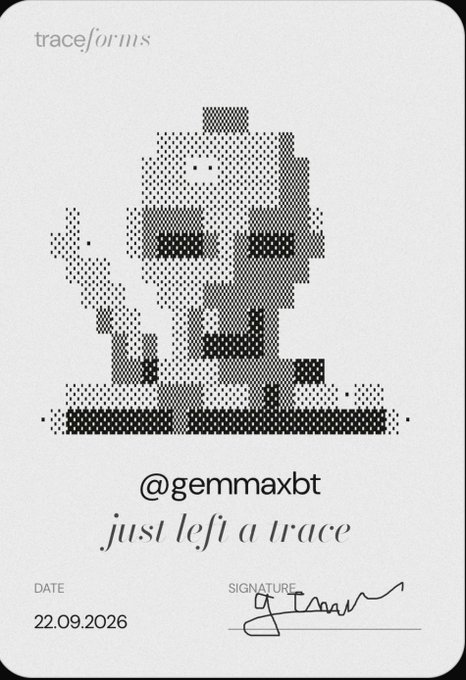 A black-and-white halftone-style digital card or poster featuring a pixelated character silhouette, with text reading 'traceforms', '@gemmaxbt', 'just left a trace', 'DATE 22.09.2026', and 'SIGNATURE'.