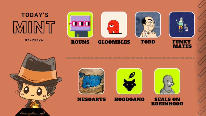 A graphic titled "TODAY'S MINT 07/23/26" features cartoon character "Hoodguy" alongside seven NFT collection icons: Rouns, Gloombles, Todd, Funky Mates, Nesoarts, HoodGang, and Seals on Robinhood. The image visually represents the daily mint update post showing the current profit/loss status (mostly breakeven) for each of these featured NFT collections.