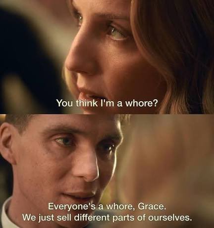 Two film stills with dialogue subtitles: a woman saying 'You think I'm a whore?' and a man replying 'Everyone's a whore, Grace. We just sell different parts of ourselves.'
