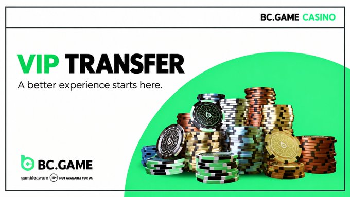 An advertisement for BC.GAME Casino features stacks of poker chips with the text 'VIP TRANSFER' and 'A better experience starts here.'