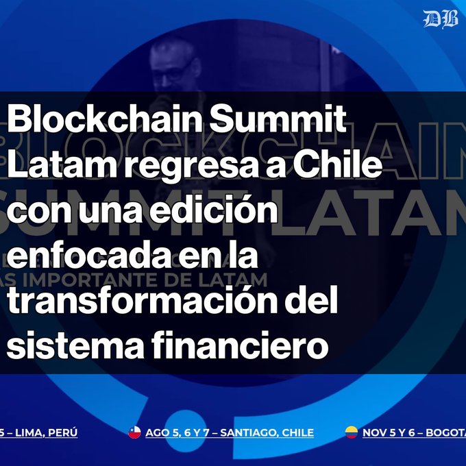 A promotional graphic in Spanish announcing 'Blockchain Summit Latam regresa a Chile con una edición enfocada en la transformación del sistema financiero,' with event dates for Lima, Santiago, and Bogotá.