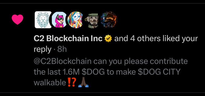 A social media screenshot showing 'C2 Blockchain Inc' and 4 others liked a reply asking them to contribute 1.6M $DOG to make $DOG CITY walkable.