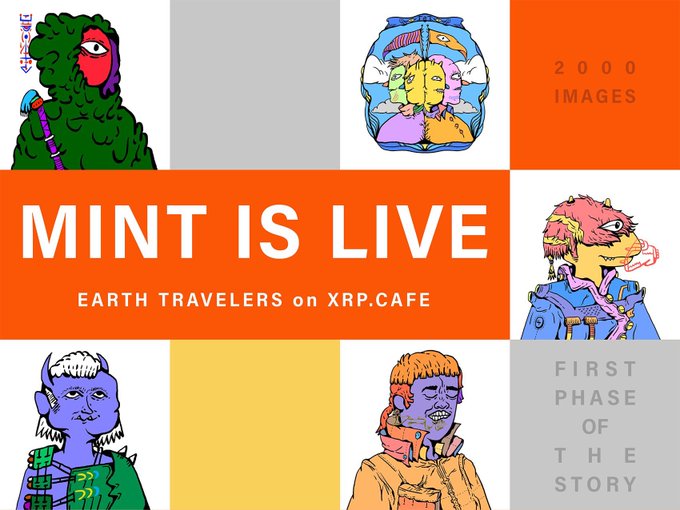 A promotional graphic announces 'MINT IS LIVE' and 'EARTH TRAVELERS on XRP.CAFE,' featuring pixel-art style alien or monster characters alongside text reading '2000 IMAGES' and 'FIRST PHASE OF THE STORY.'