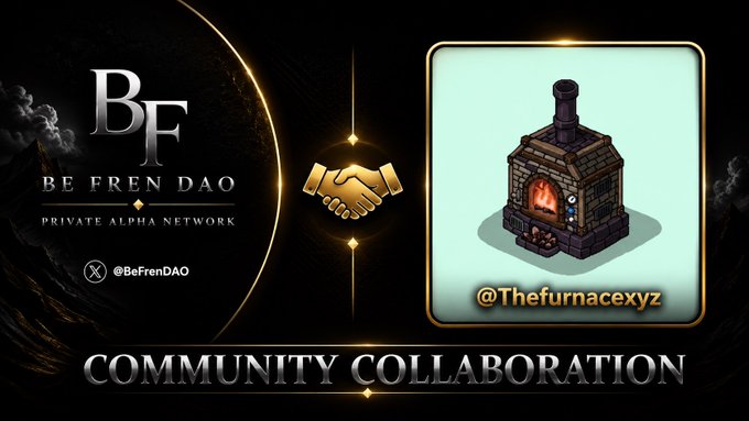 A promotional graphic displays the 'BF BE FREN DAO PRIVATE ALPHA NETWORK' logo alongside a handshake icon and the Twitter handle '@BeFrenDAO', highlighting a 'COMMUNITY COLLABORATION' with an illustration of a stone furnace by '@Thefurnacexyz'.