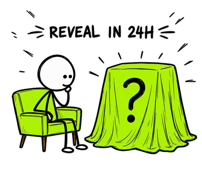 A hand-drawn cartoon shows a stick figure sitting in a green armchair looking at a covered table with a large question mark, under the text 'REVEAL IN 24H'.