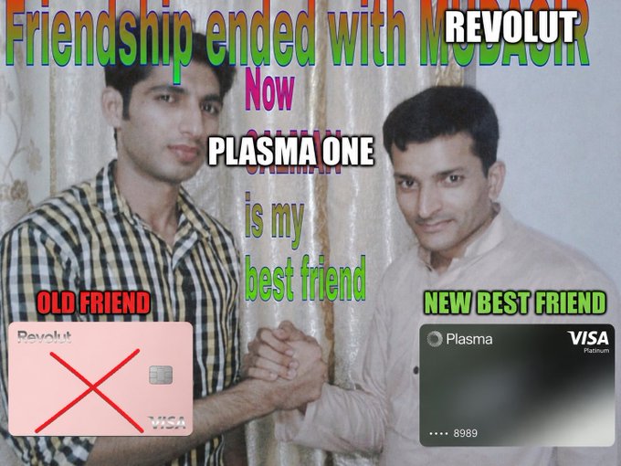The image shows two men standing next to each other, both holding a credit card. One of them has an old Visa card while the other one has a new Plasma card. The text above the image reads "Friendship ended with Revolut Now. Old friend is my best friend. New best friend." This suggests that the two friends are no longer on good terms and have parted ways, as indicated by their choice of credit cards.