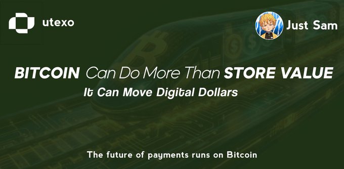 A promotional graphic for Utexo by Just Sam featuring the Bitcoin logo, with text: 'BITCOIN Can Do More Than STORE VALUE It Can Move Digital Dollars' and 'The future of payments runs on Bitcoin'.