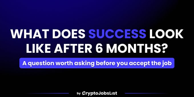 A bold graphic on a dark gradient background poses the question "What does SUCCESS look like after 6 months?" in large white and purple text, with a subtitle reading "A question worth asking before you accept the job," branded by CryptoJobsList at the bottom. The image visually reinforces the post's central advice by highlighting the interview question it recommends candidates ask to assess role expectations.