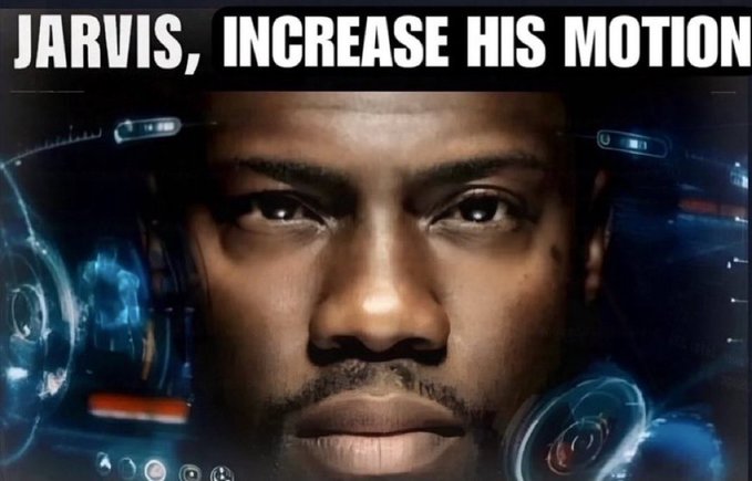 A meme featuring a close-up of a person's face in a sci-fi helmet HUD with the text 'JARVIS, INCREASE HIS MOTION' displayed across the top.