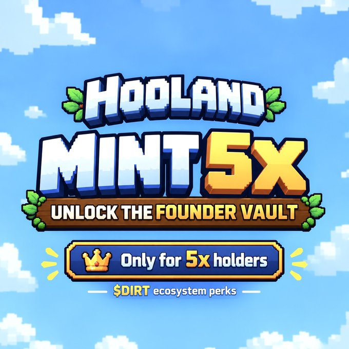 A promotional graphic for 'Hooland MINT 5X' with the text 'UNLOCK THE FOUNDER VAULT' and 'Only for 5x holders' alongside '$DIRT ecosystem perks' is displayed against a pixelated blue sky background.