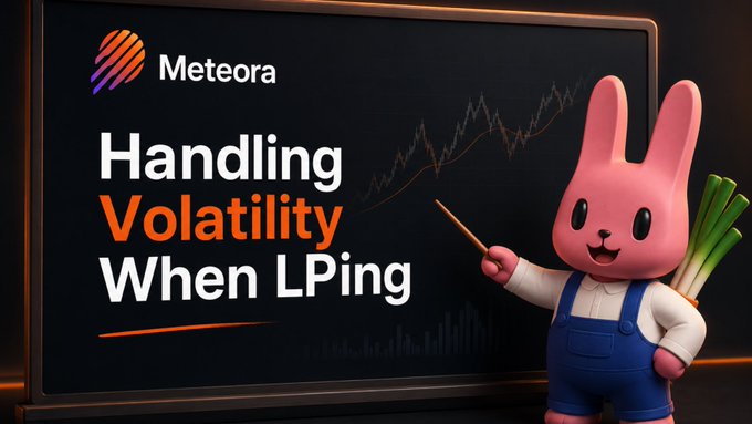 The image features a 3D pink bunny character in overalls holding a pointer and leeks, standing beside a screen displaying the text "Handling Volatility When LPing" alongside the Meteora logo and a market chart. This visually illustrates the post's message about managing the risks and opportunities of providing liquidity during volatile market conditions on Meteora.